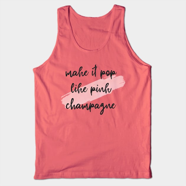 Make it pop like pink champagne Tank Top by peggieprints